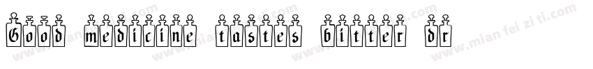 Good medicine tastes bitter drink字体转换
